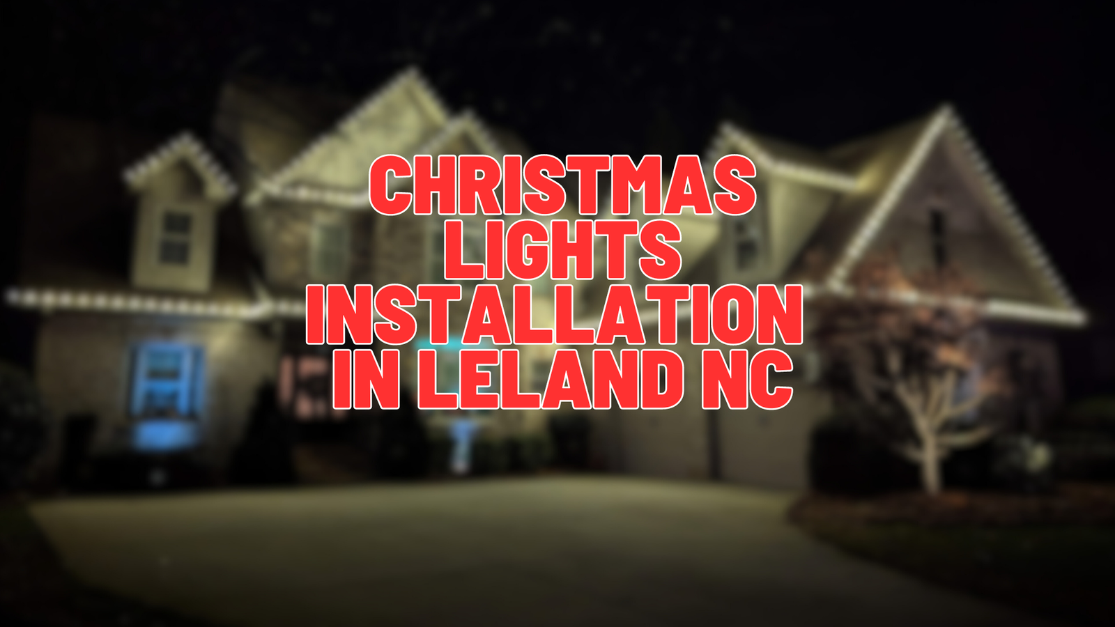 Christmas Lights Installation in Leland NC