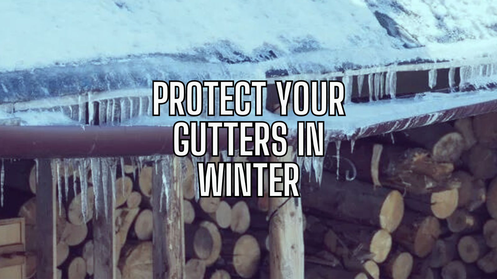 Protect Gutters From Gutter Damage in Winter