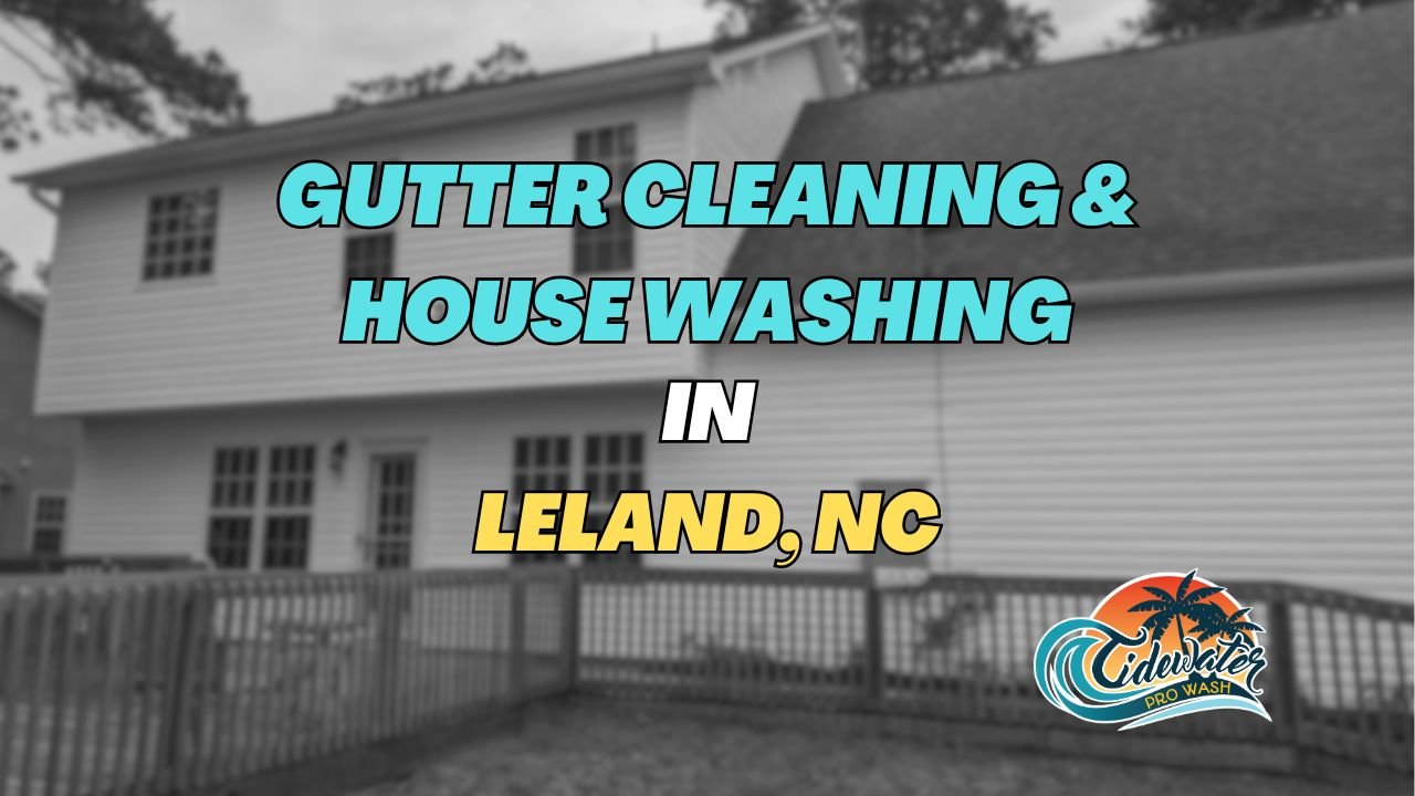 gutter cleaning pressure washing in leland nc