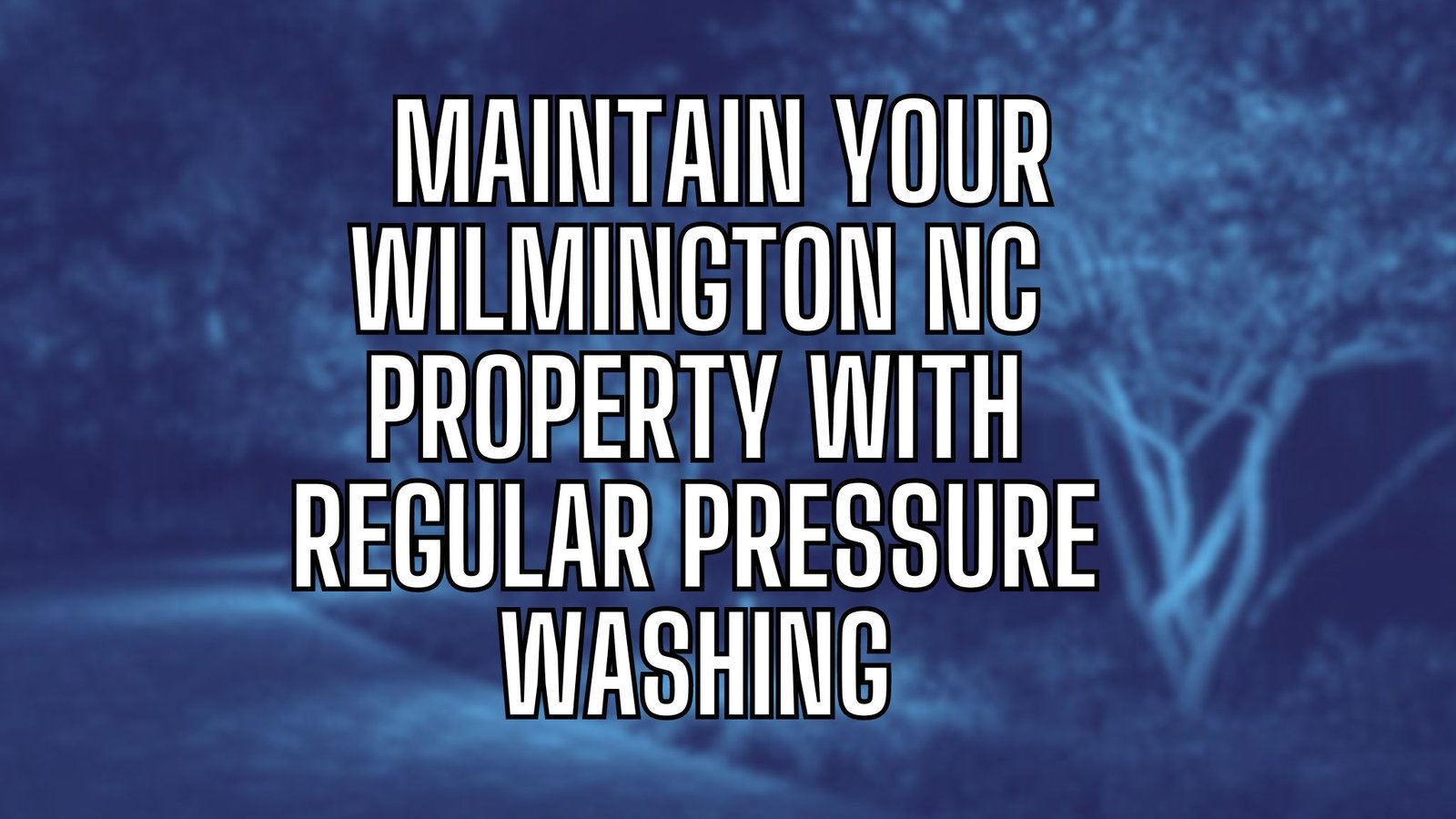 regulare pressure washing wilmington nc